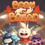 Born of Bread APK