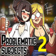 Problematic Subjects 2 Apk